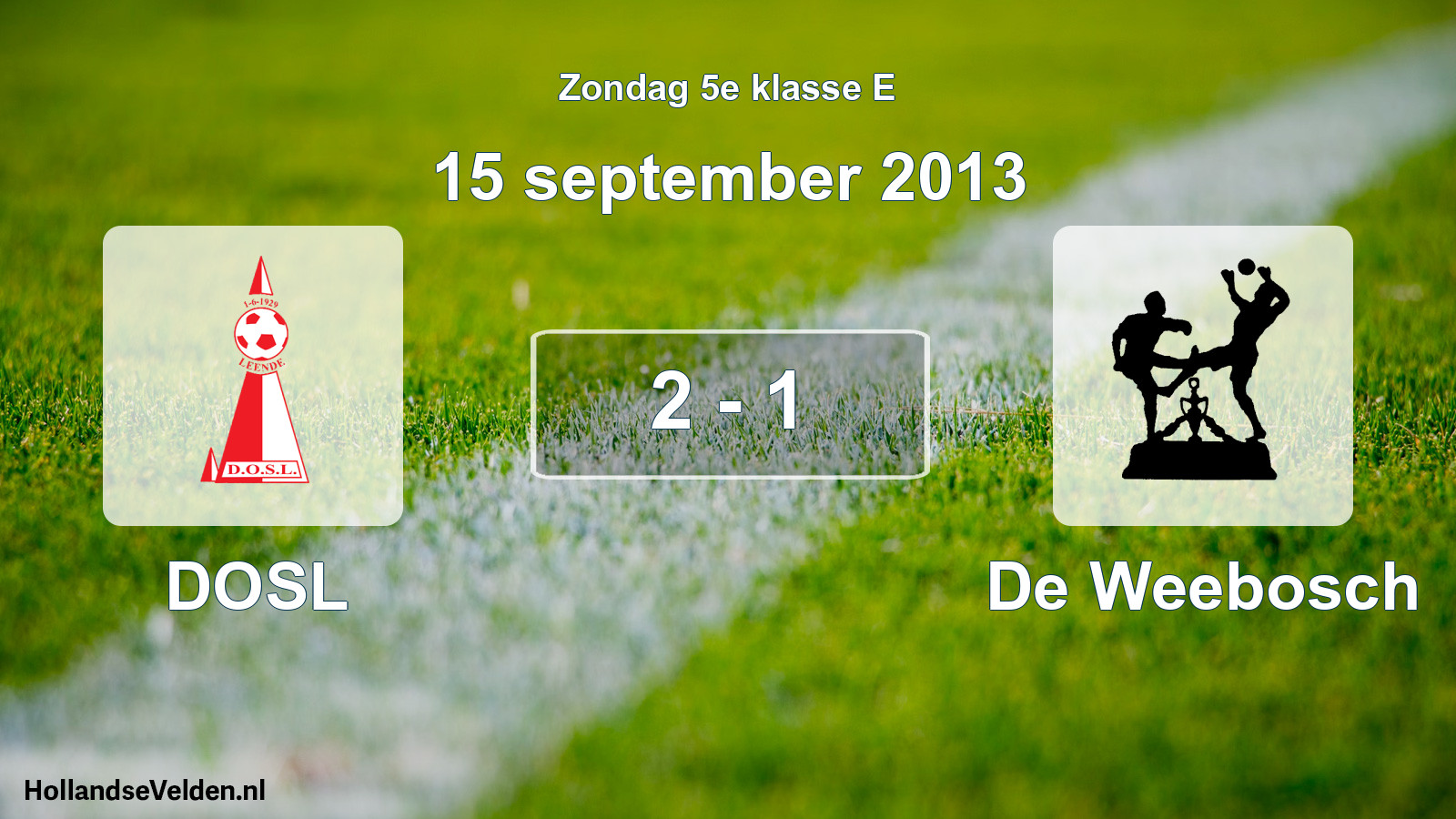 Total number of matches played: DOSL - De Weebosch 2 - 1 (15 September 2013)