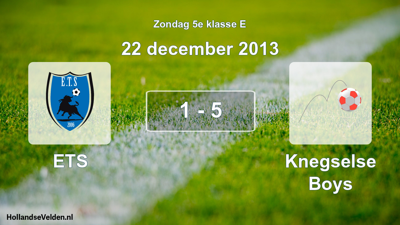 Total number of matches played: ETS - Knegselse Boys 1 - 5 (22 December 2013)