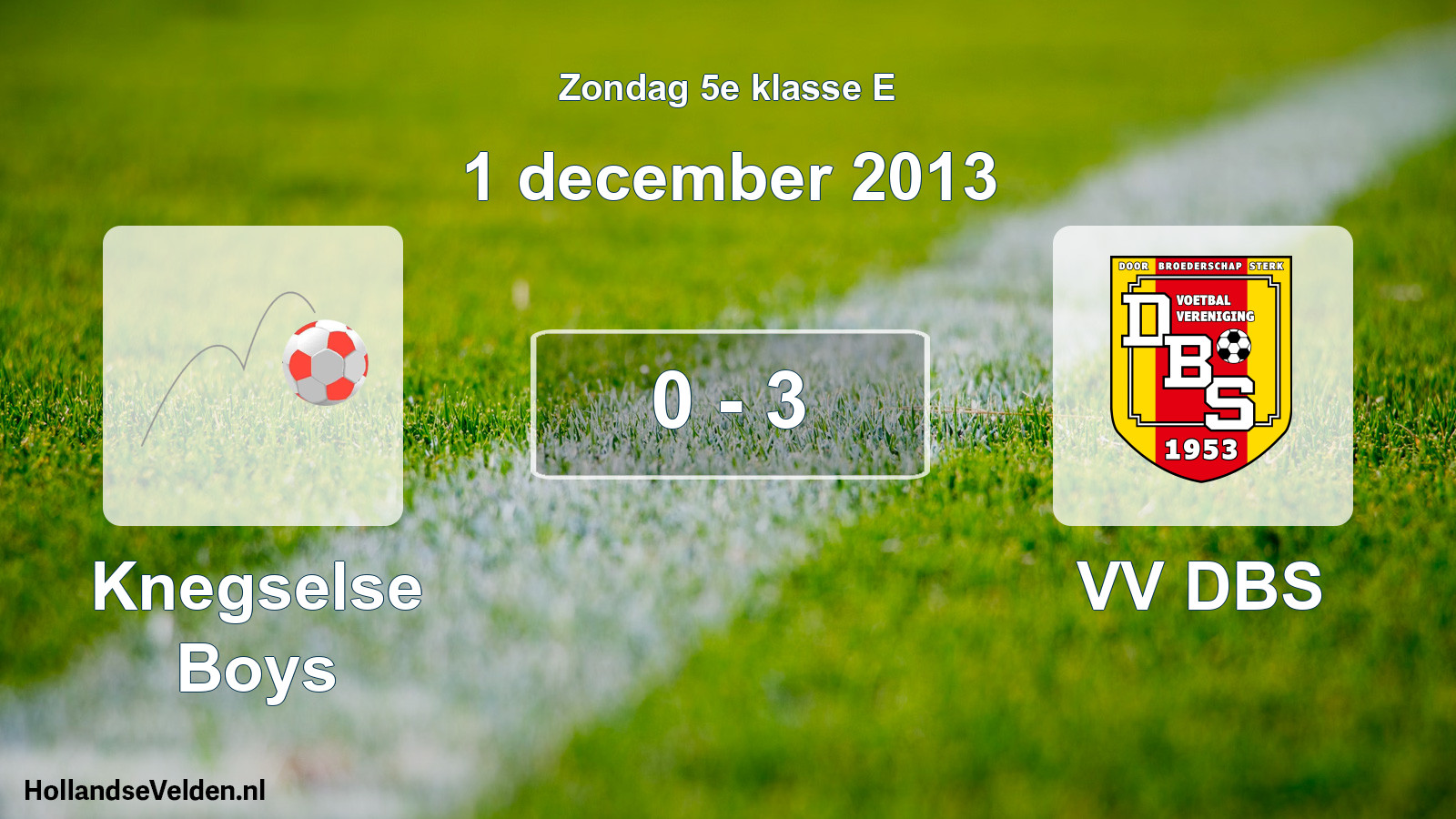 Total number of matches played: Knegselse Boys - VV DBS 0 - 3 (1 December 2013)