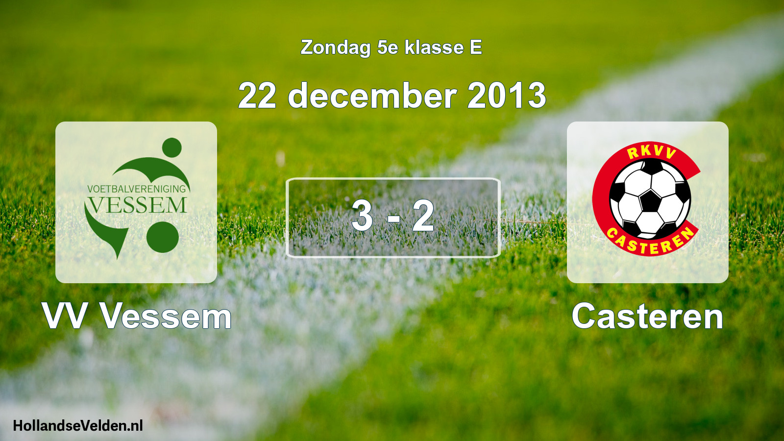 Total number of matches played: VV Vessem - Casteren 3 - 2 (22 December 2013)
