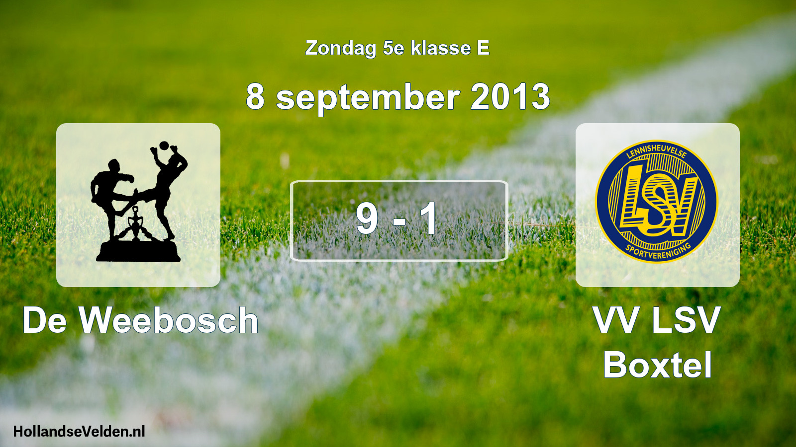 Total number of matches played: De Weebosch - VV LSV Boxtel 9 - 1 (8 September 2013)