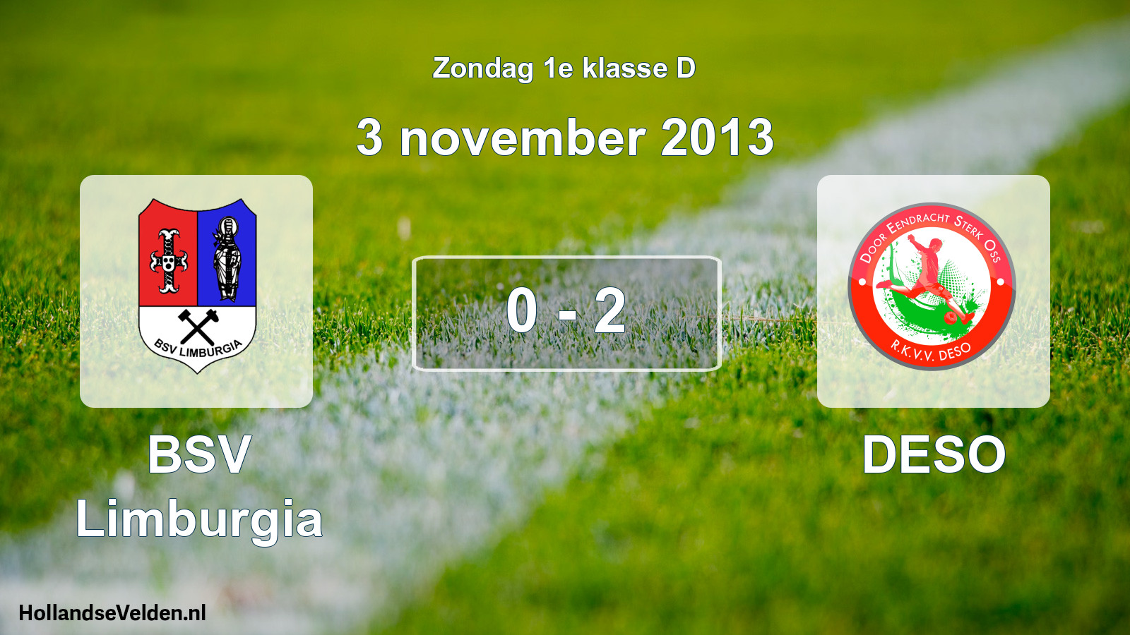 Total number of matches played: BSV Limburgia - DESO 0 - 2 (3 November 2013)