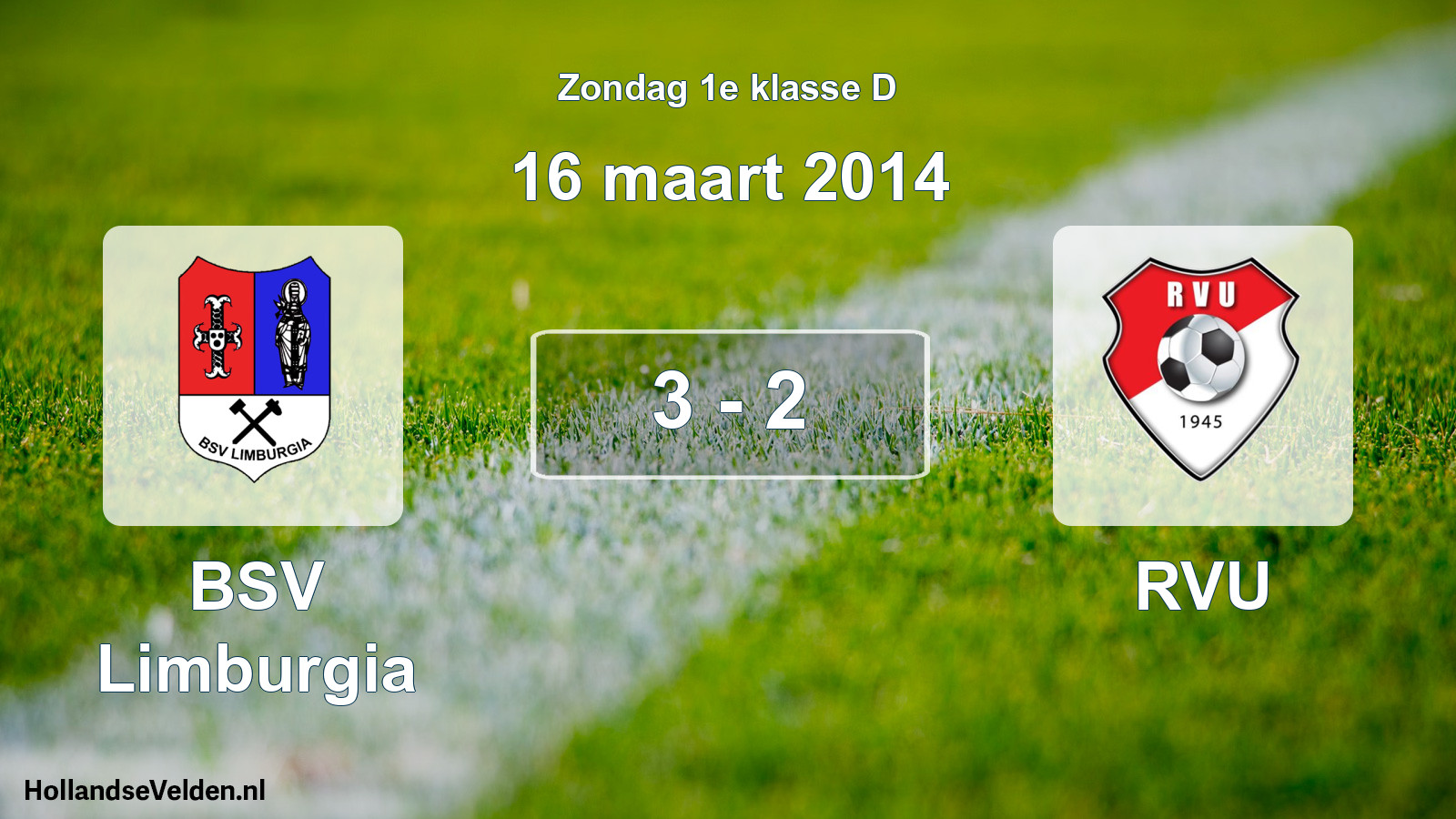 Total number of matches played: BSV Limburgia - RVU 3 - 2 (16 March 2014)