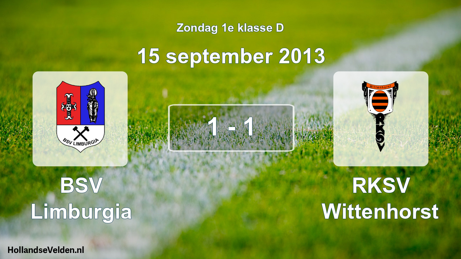 Total number of matches played: BSV Limburgia - RKSV Wittenhorst 1 - 1 (15 September 2013)