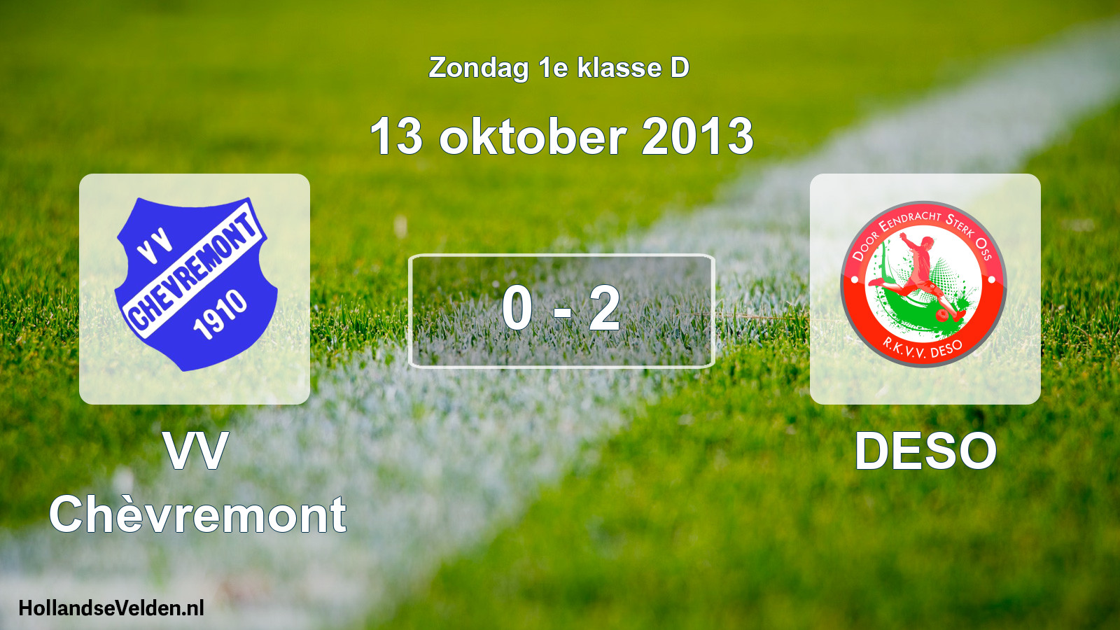 Total number of matches played: VV Chèvremont - DESO 0 - 2 (13 October 2013)