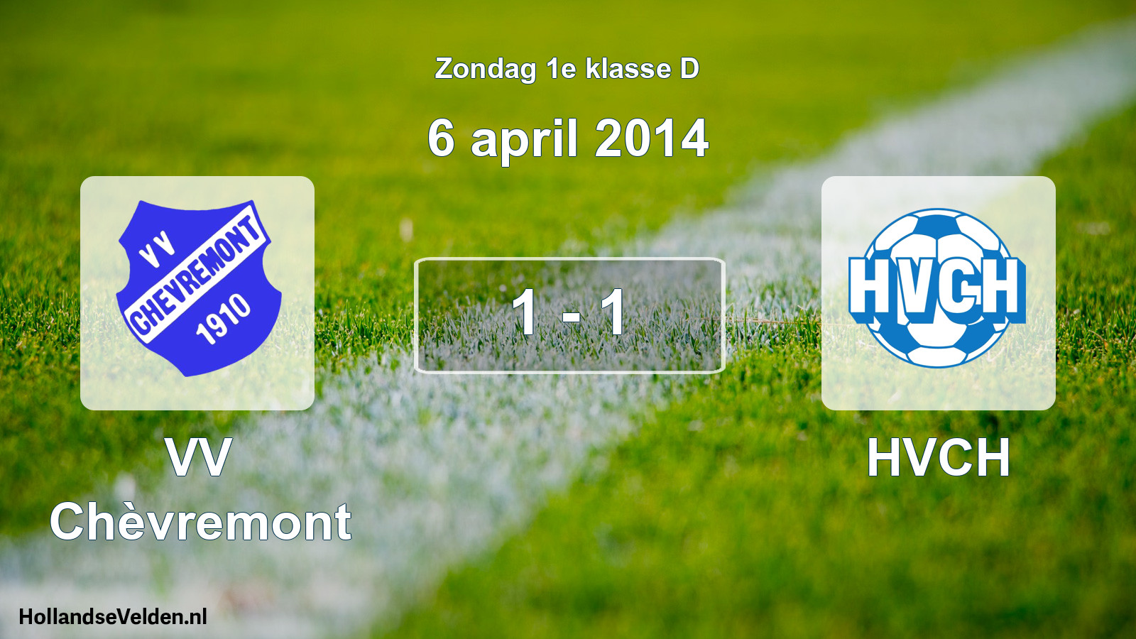 Total number of matches played: VV Chèvremont - HVCH 1 - 1 (6 April 2014)