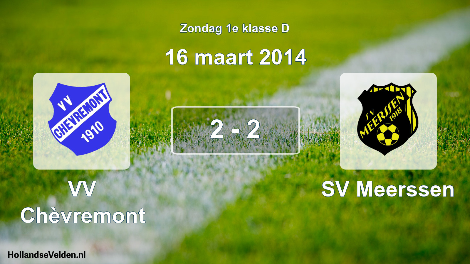 Total number of matches played: VV Chèvremont - SV Meerssen 2 - 2 (16 March 2014)