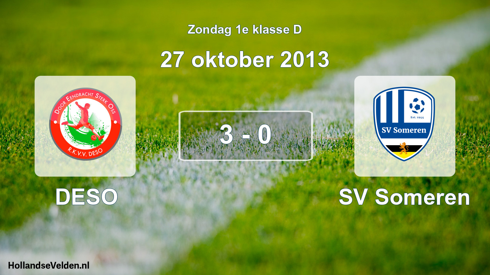 Total number of matches played: DESO - SV Someren 3 - 0 (27 October 2013)