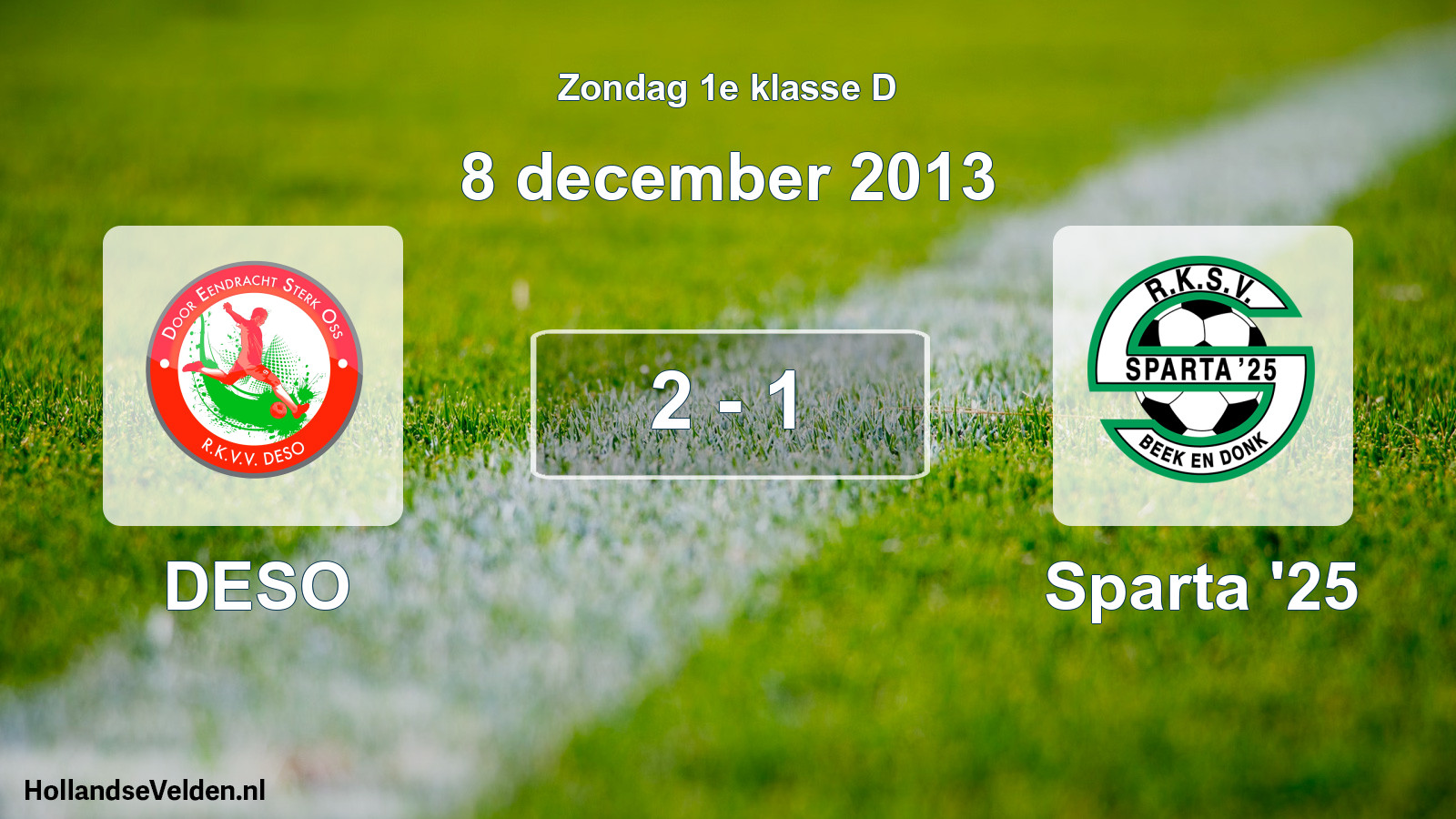 Total number of matches played: DESO - Sparta '25 2 - 1 (8 December 2013)