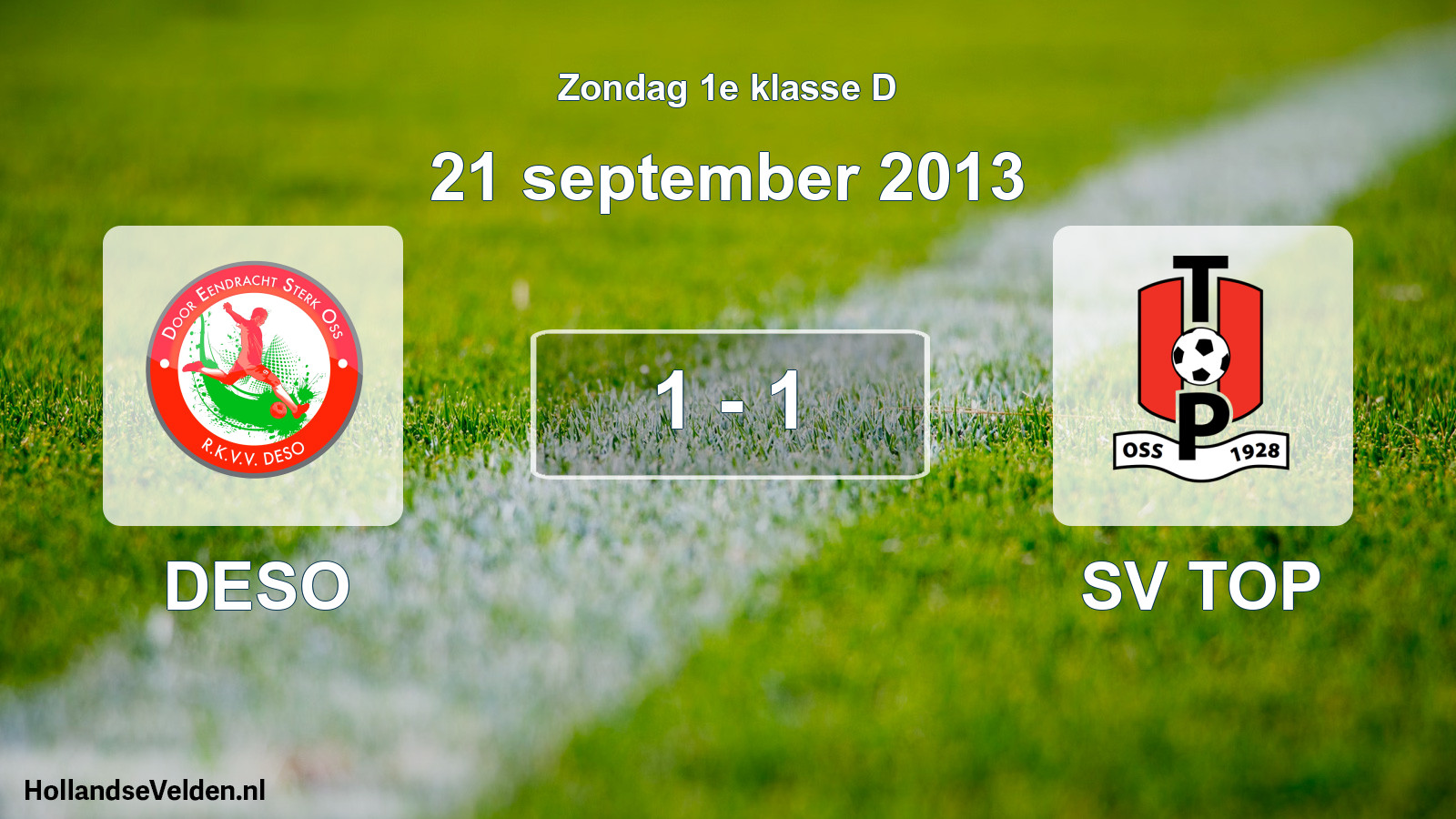 Total number of matches played: DESO - SV TOP 1 - 1 (21 September 2013)