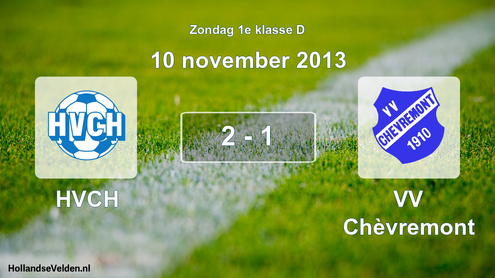 Total number of matches played: HVCH - VV Chèvremont 2 - 1 (10 November 2013)