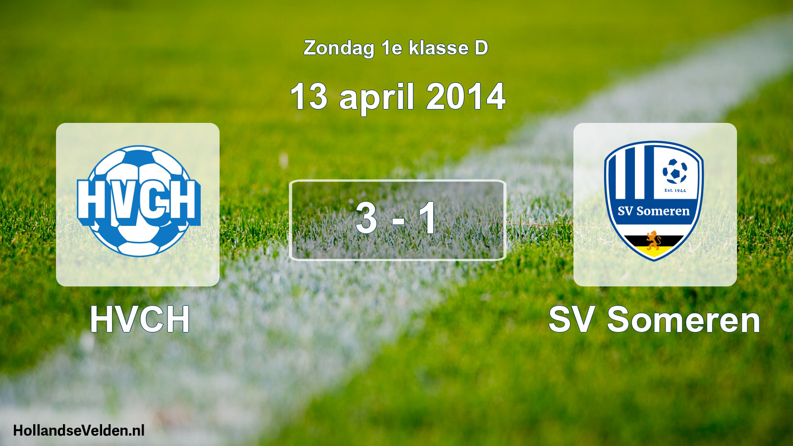 Total number of matches played: HVCH - SV Someren 3 - 1 (13 April 2014)