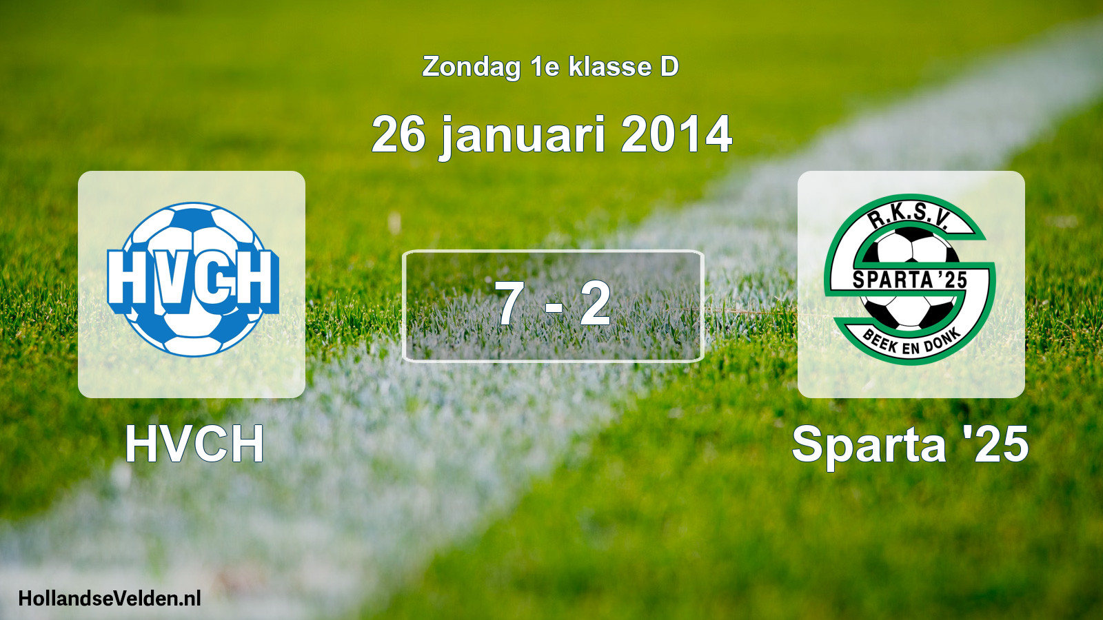 Total number of matches played: HVCH - Sparta '25 7 - 2 (26 January 2014)