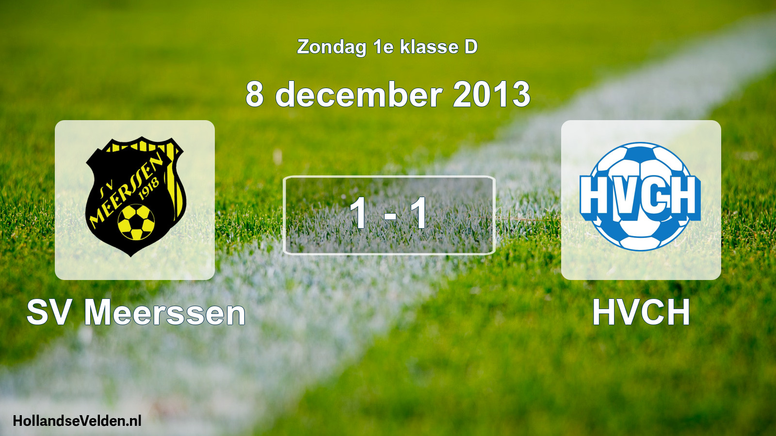 Total number of matches played: SV Meerssen - HVCH 1 - 1 (8 December 2013)