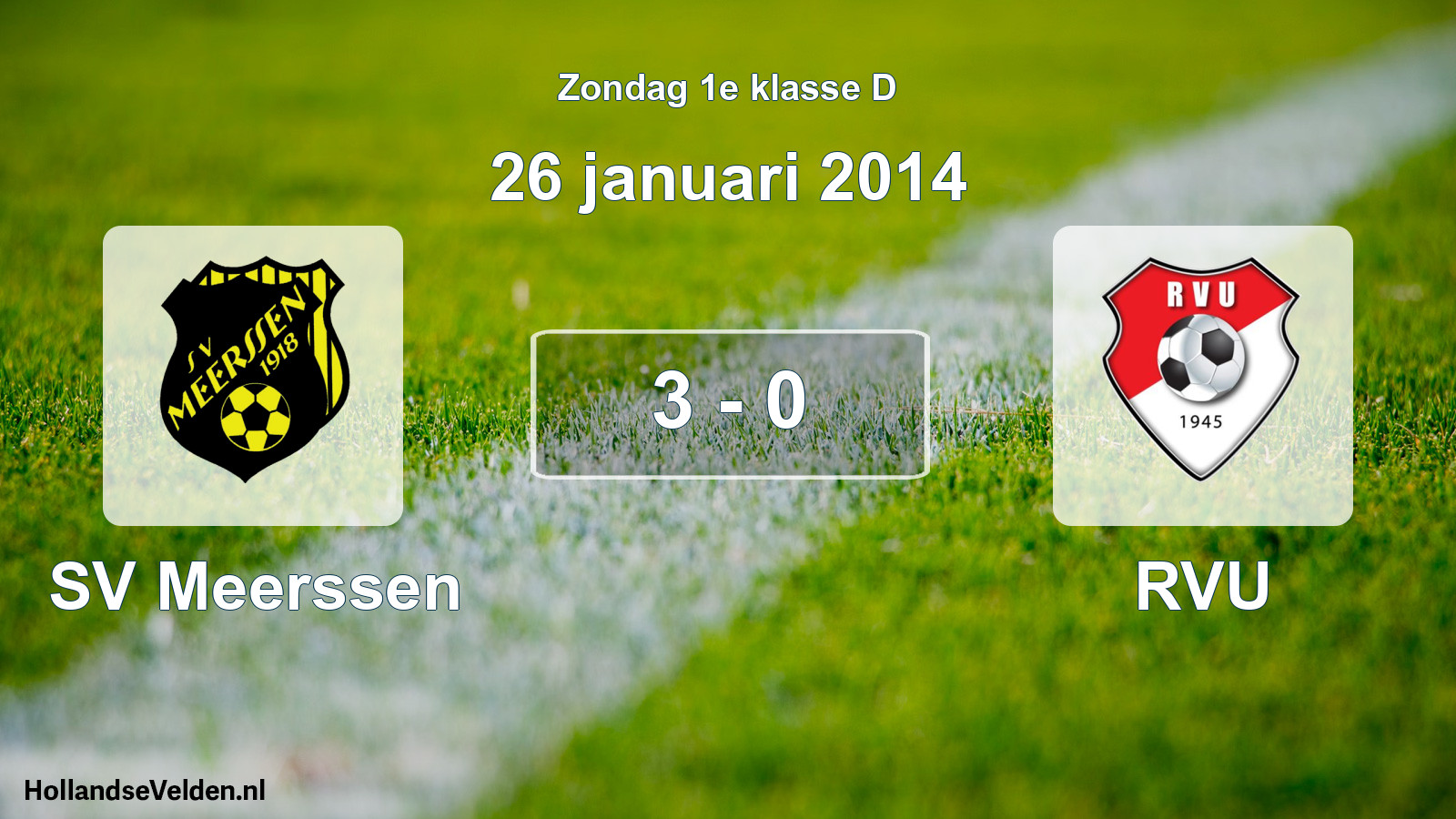 Total number of matches played: SV Meerssen - RVU 3 - 0 (26 January 2014)