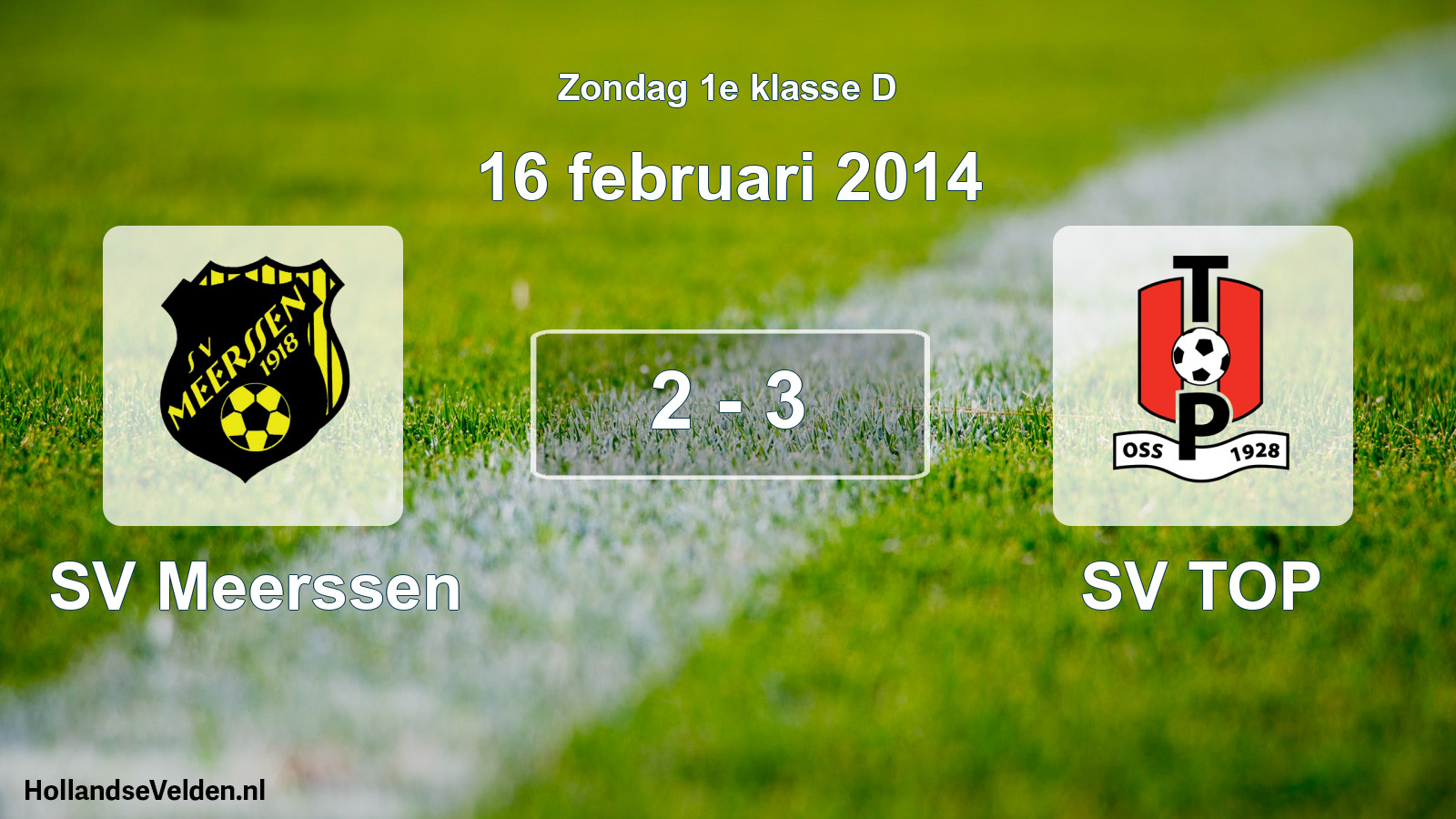 Total number of matches played: SV Meerssen - SV TOP 2 - 3 (16 February 2014)