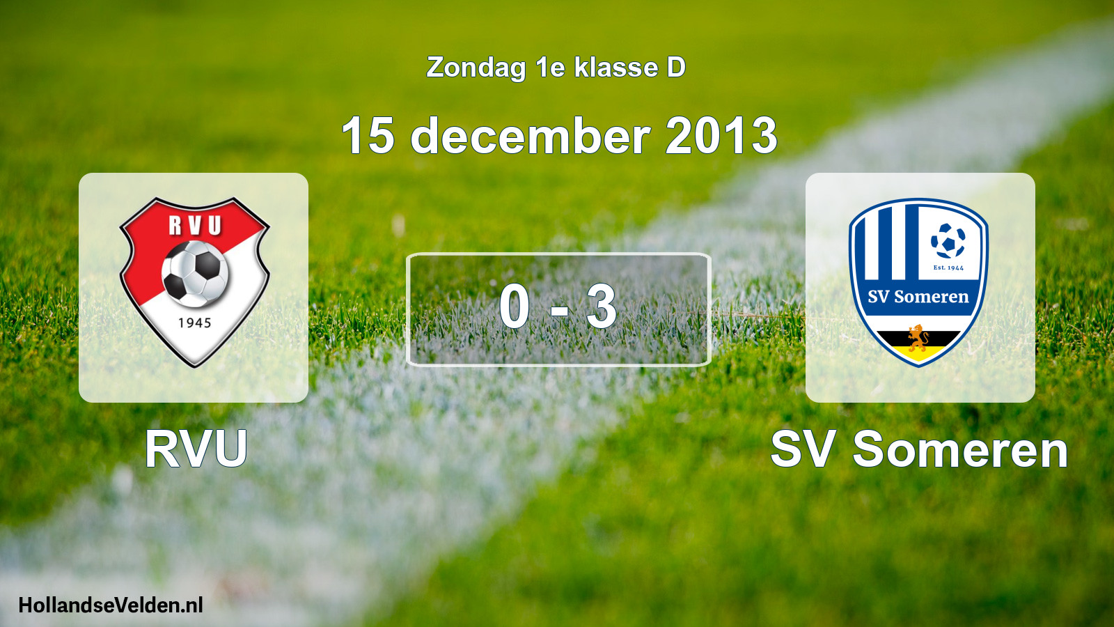 Total number of matches played: RVU - SV Someren 0 - 3 (15 December 2013)