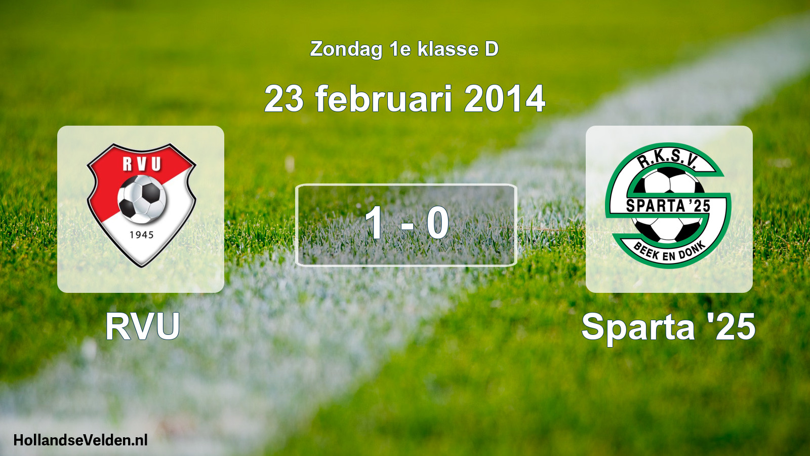 Total number of matches played: RVU - Sparta '25 1 - 0 (23 February 2014)