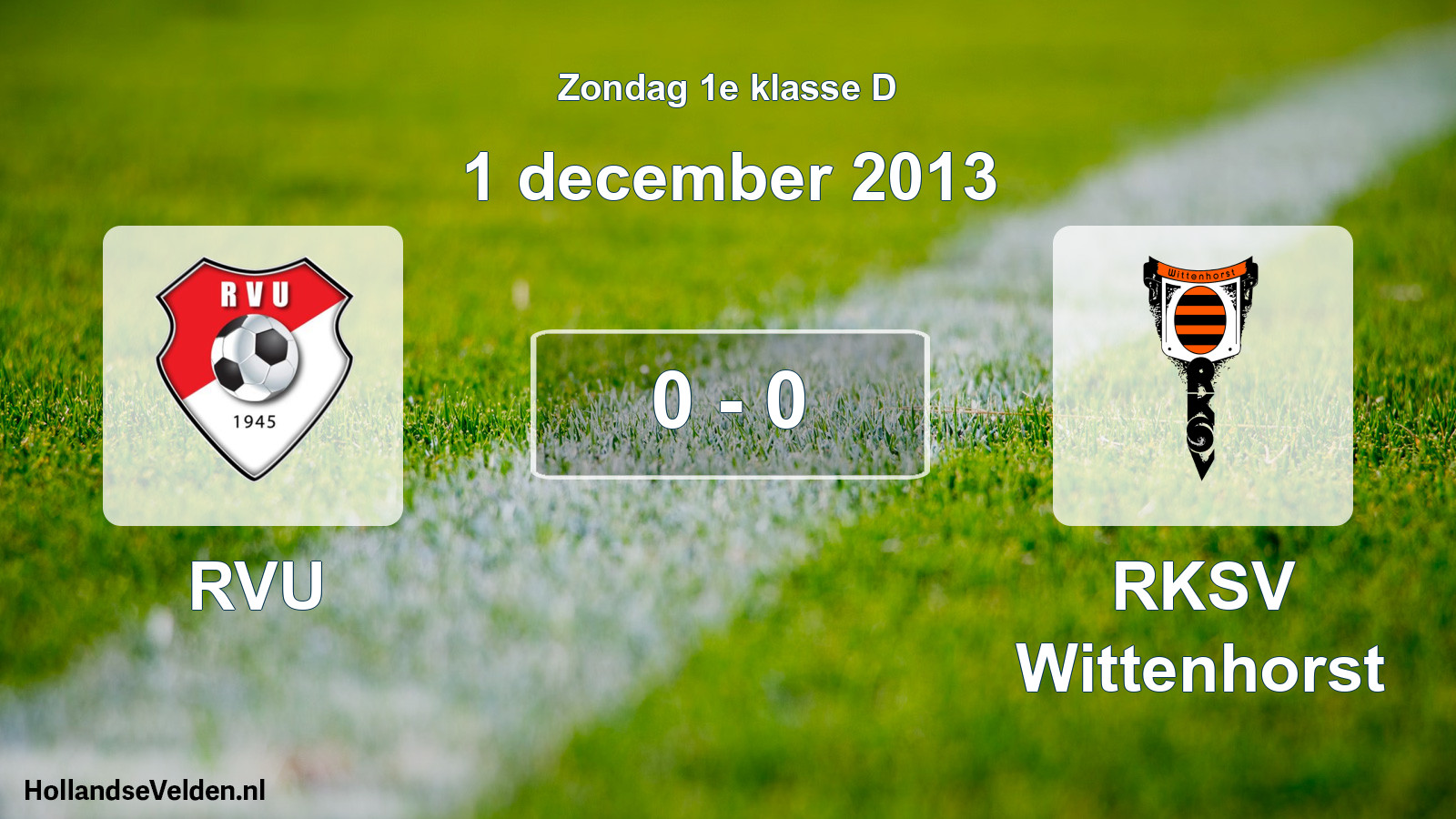Total number of matches played: RVU - RKSV Wittenhorst 0 - 0 (1 December 2013)