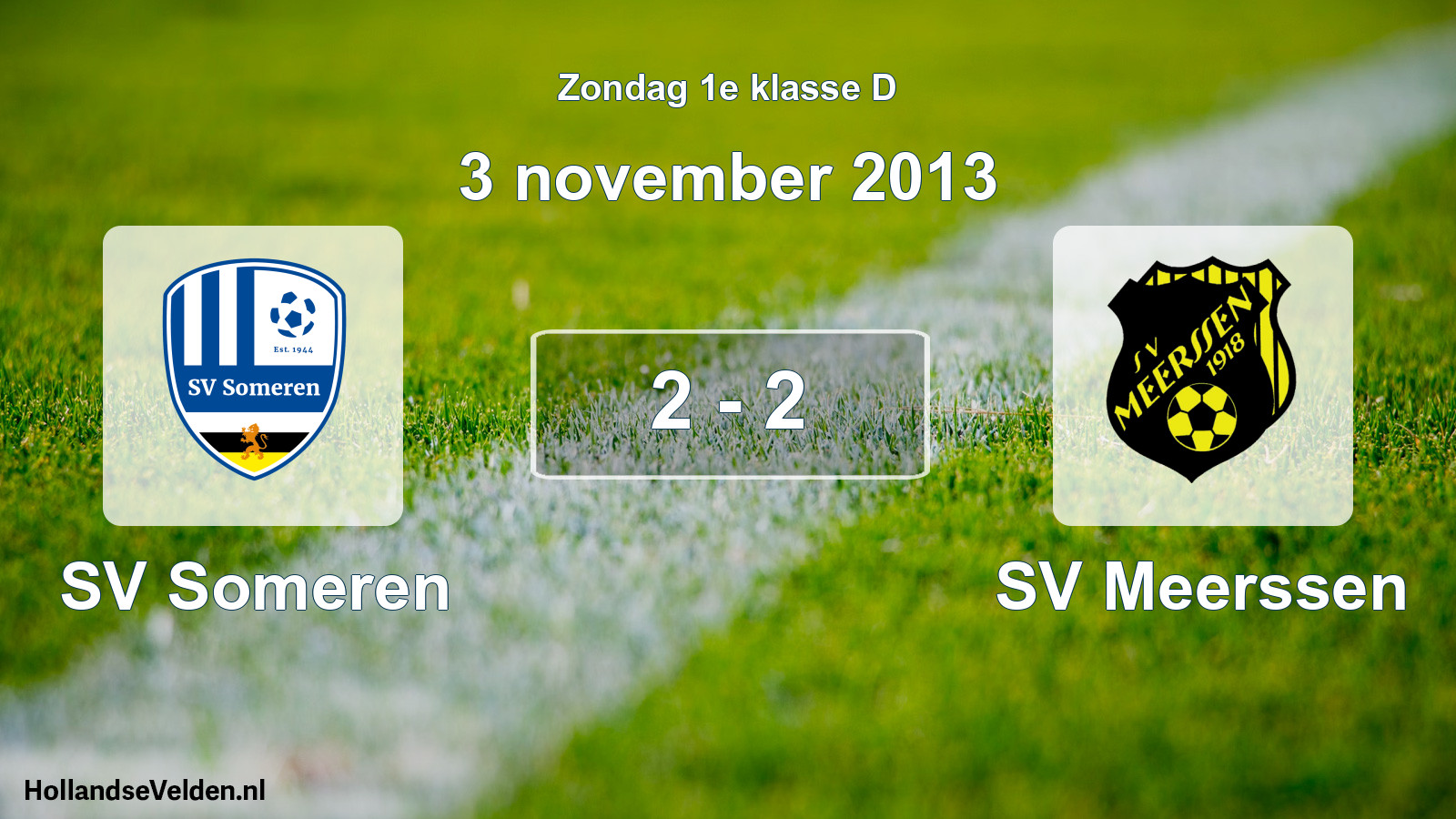 Total number of matches played: SV Someren - SV Meerssen 2 - 2 (3 November 2013)