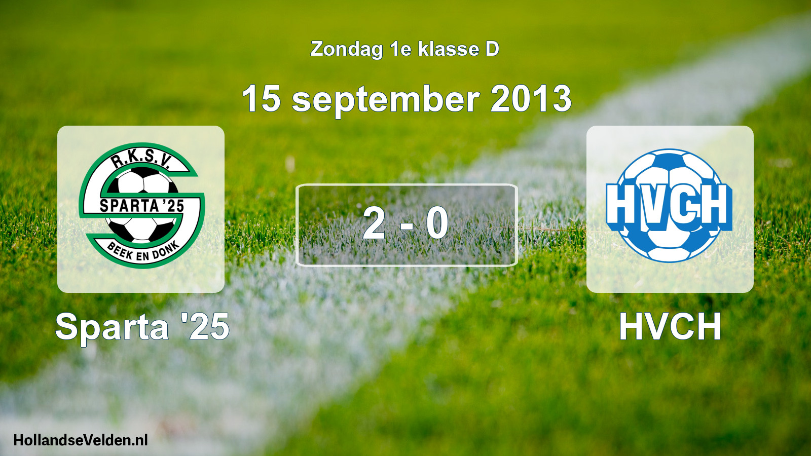 Total number of matches played: Sparta '25 - HVCH 2 - 0 (15 September 2013)