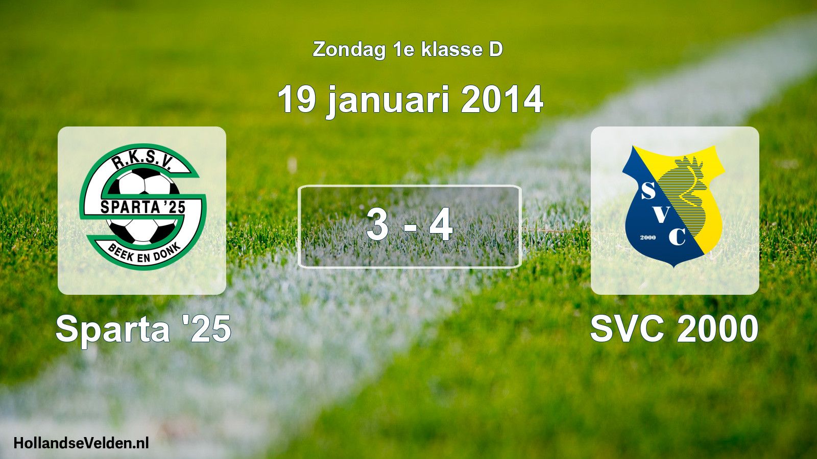 Total number of matches played: Sparta '25 - SVC 2000 3 - 4 (19 January 2014)
