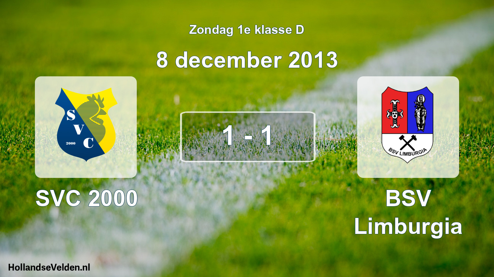 Total number of matches played: SVC 2000 - BSV Limburgia 1 - 1 (8 December 2013)
