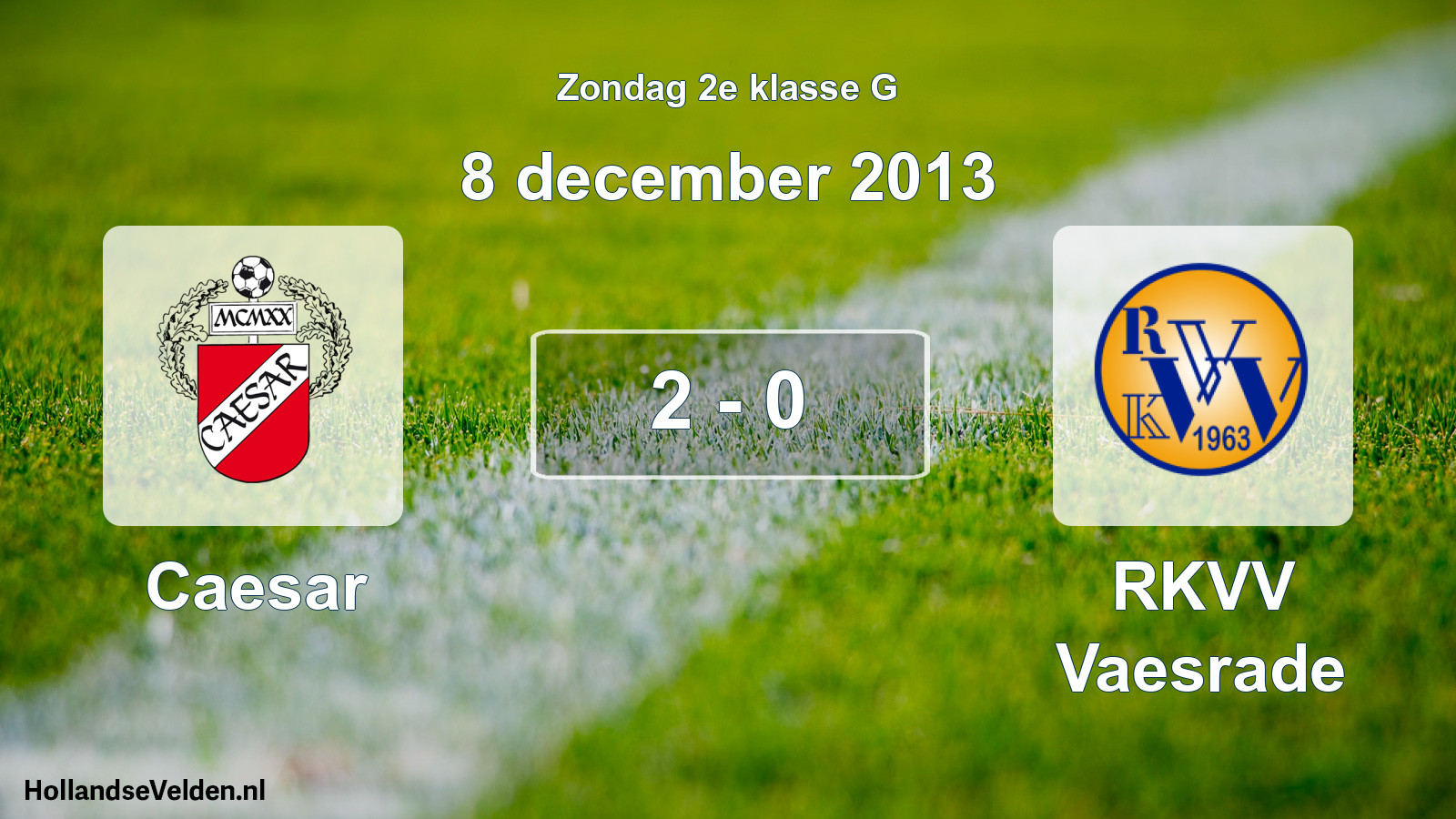 Total number of matches played: Caesar - RKVV Vaesrade 2 - 0 (8 December 2013)