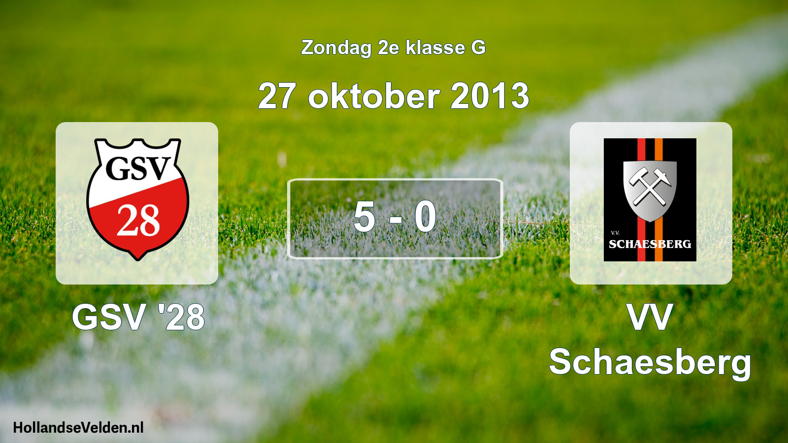 Total number of matches played: GSV '28 - VV Schaesberg 5 - 0 (27 October 2013)