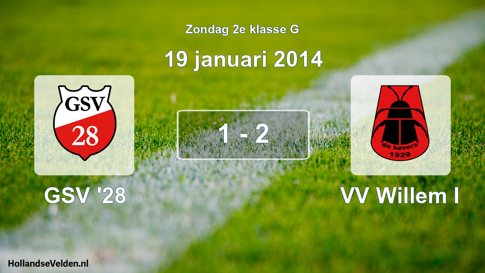Total number of matches played: GSV '28 - VV Willem I 1 - 2 (19 January 2014)