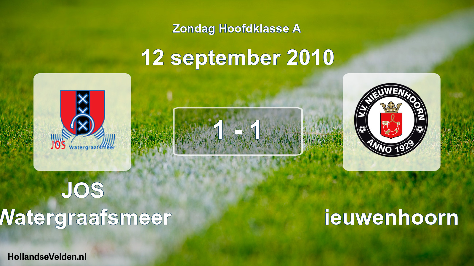 Total number of matches played: JOS Watergraafsmeer - Nieuwenhoorn 1 - 1 (12 September 2010)