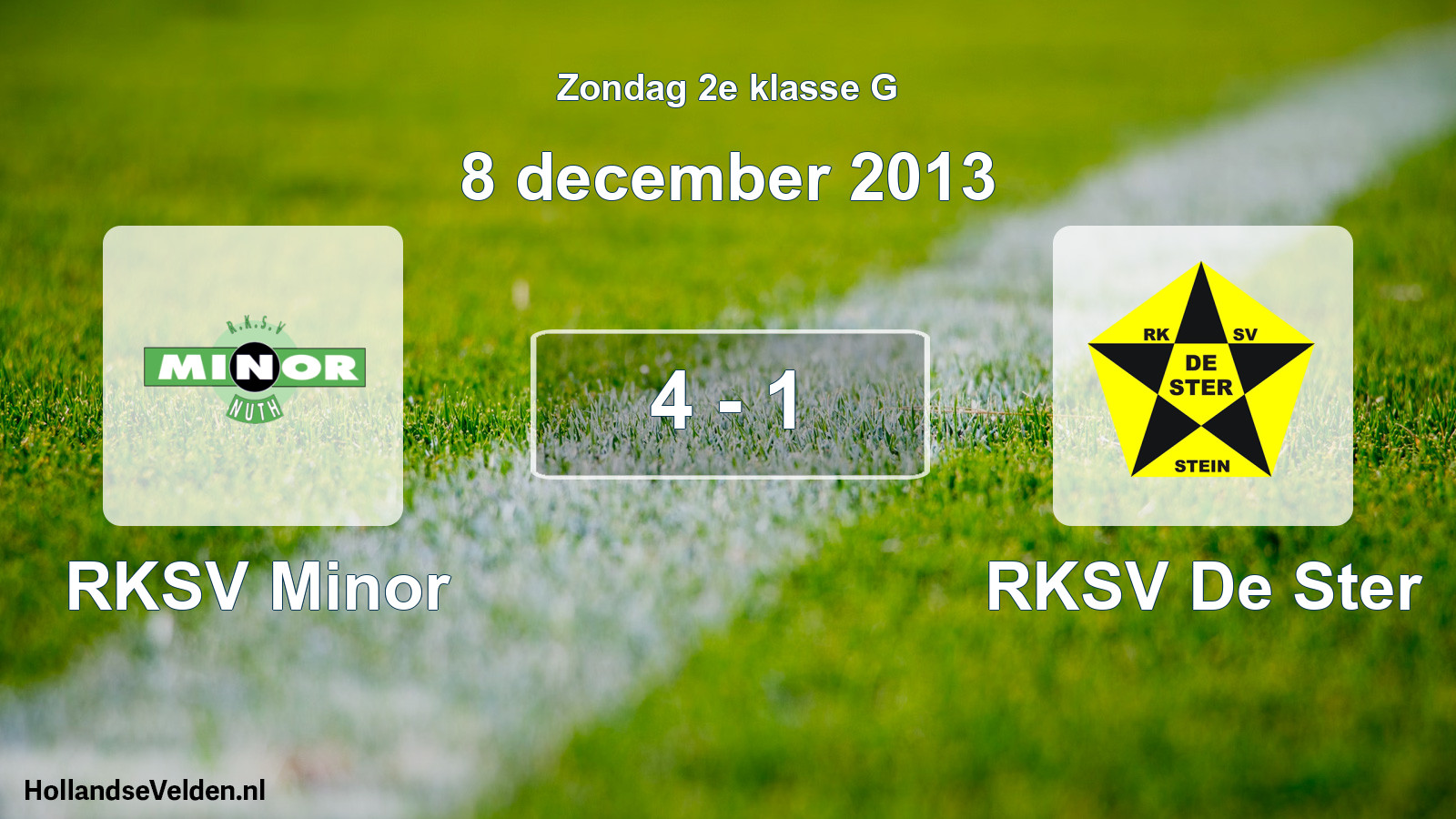 Total number of matches played: RKSV Minor - RKSV De Ster 4 - 1 (8 December 2013)
