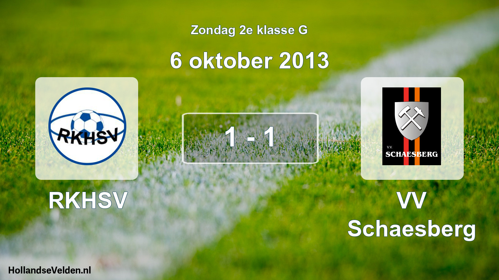 Total number of matches played: RKHSV - VV Schaesberg 1 - 1 (6 October 2013)