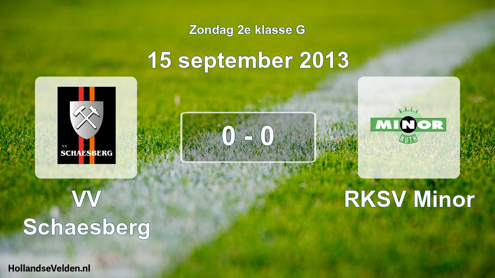 Total number of matches played: VV Schaesberg - RKSV Minor 0 - 0 (15 September 2013)