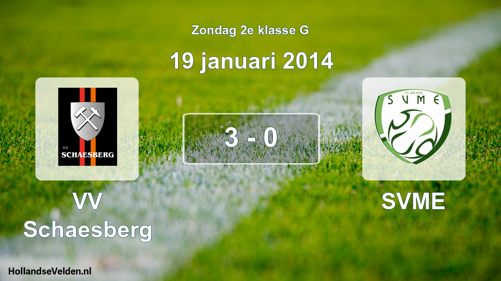 Total number of matches played: VV Schaesberg - SVME 3 - 0 (19 January 2014)