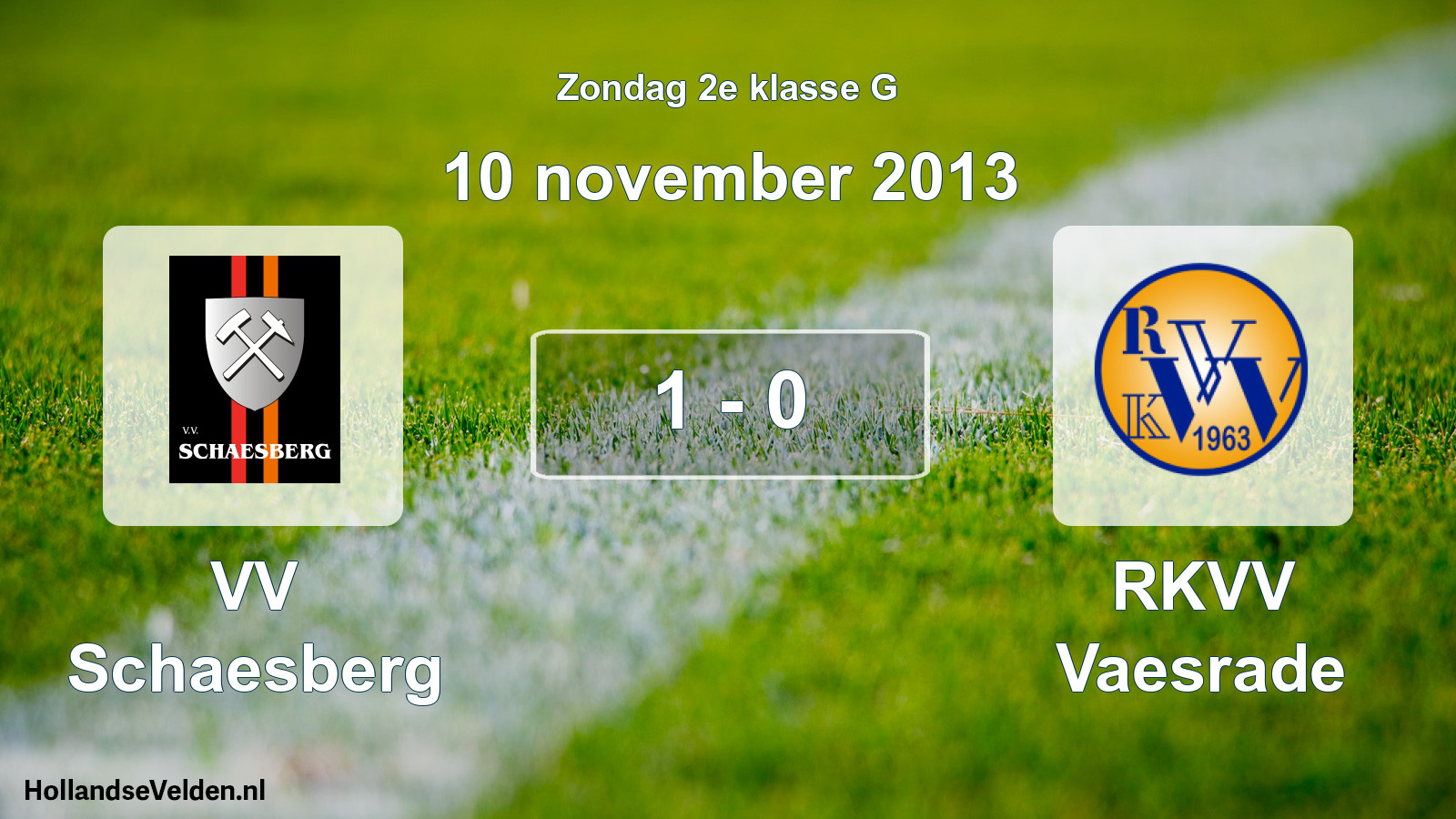 Total number of matches played: VV Schaesberg - RKVV Vaesrade 1 - 0 (10 November 2013)