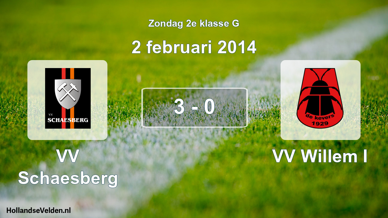 Total number of matches played: VV Schaesberg - VV Willem I 3 - 0 (2 February 2014)