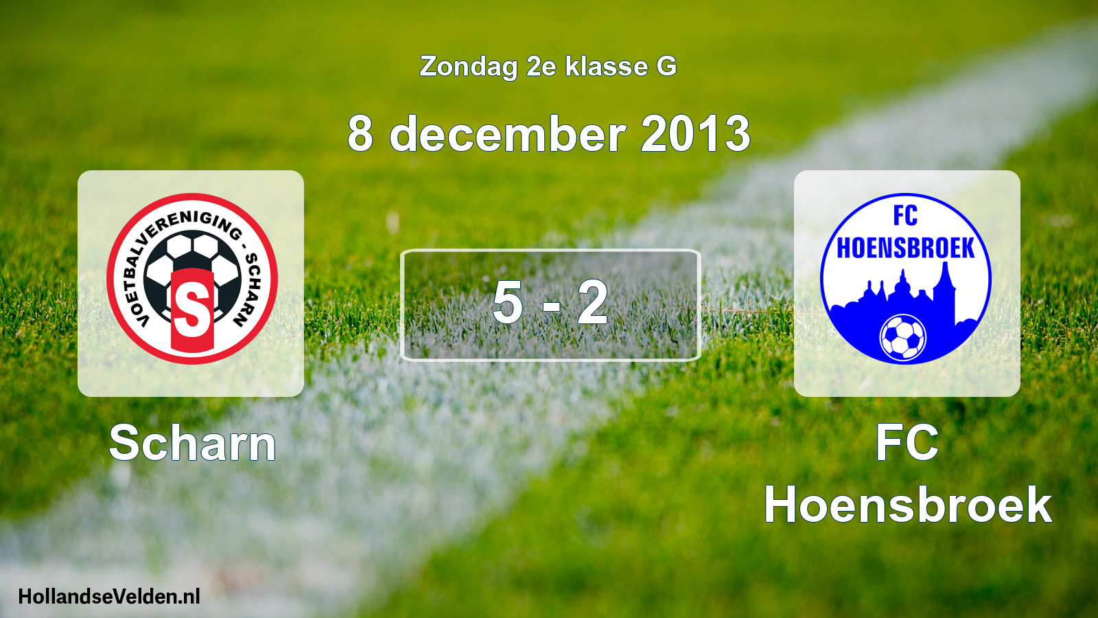 Total number of matches played: Scharn - FC Hoensbroek 5 - 2 (8 December 2013)