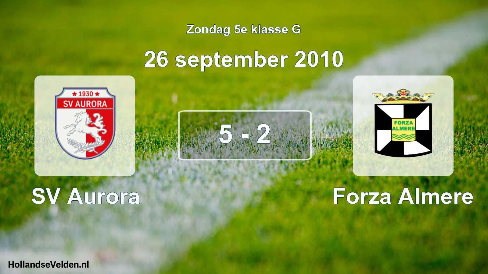 Total number of matches played: SV Aurora - Forza Almere 5 - 2 (26 September 2010)