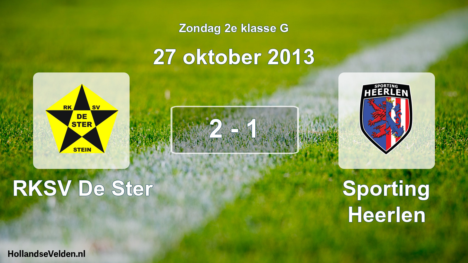 Total number of matches played: RKSV De Ster - Sporting Heerlen 2 - 1 (27 October 2013)