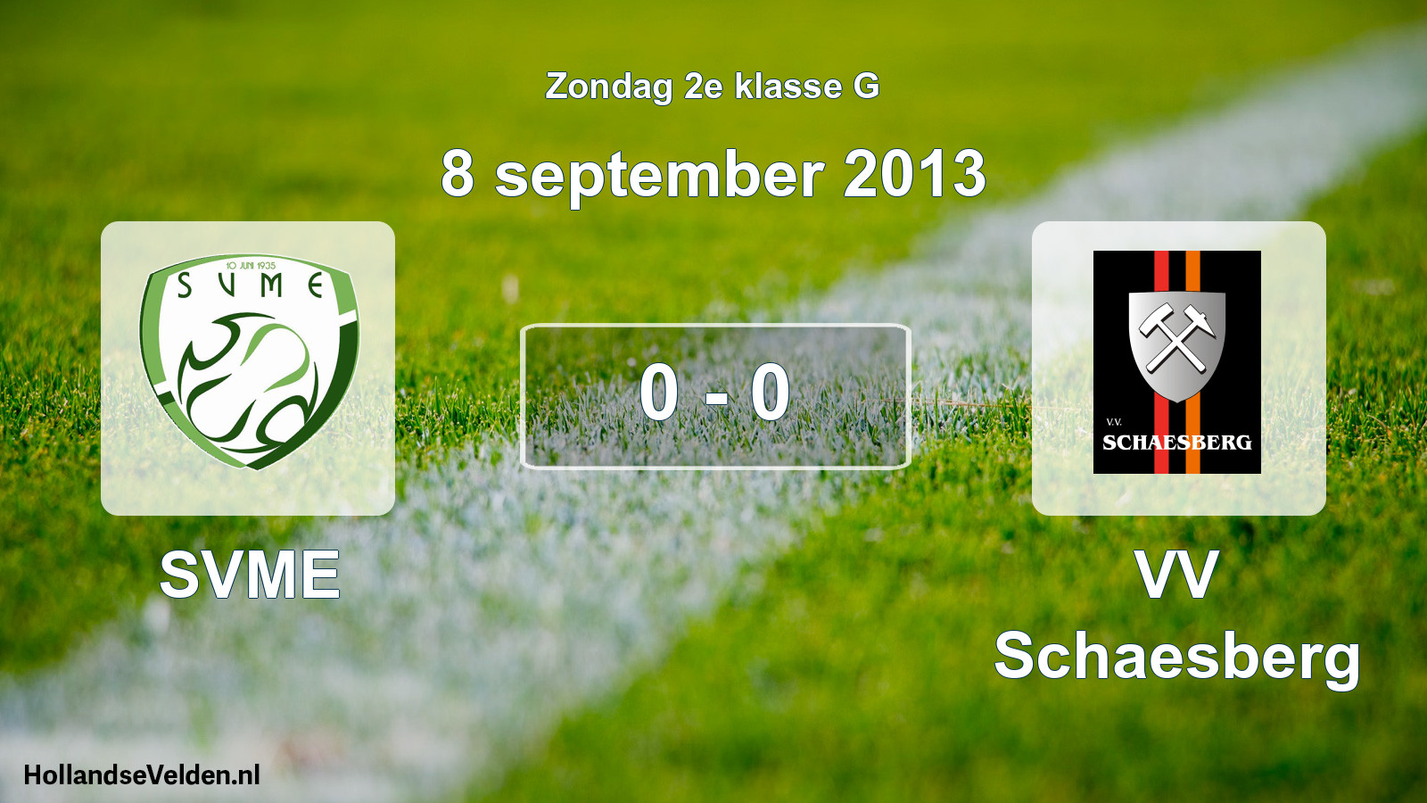 Total number of matches played: SVME - VV Schaesberg 0 - 0 (8 September 2013)