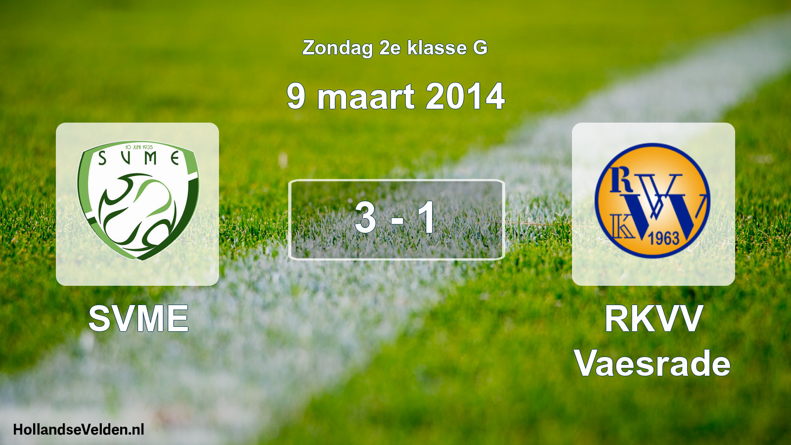 Total number of matches played: SVME - RKVV Vaesrade 3 - 1 (9 March 2014)