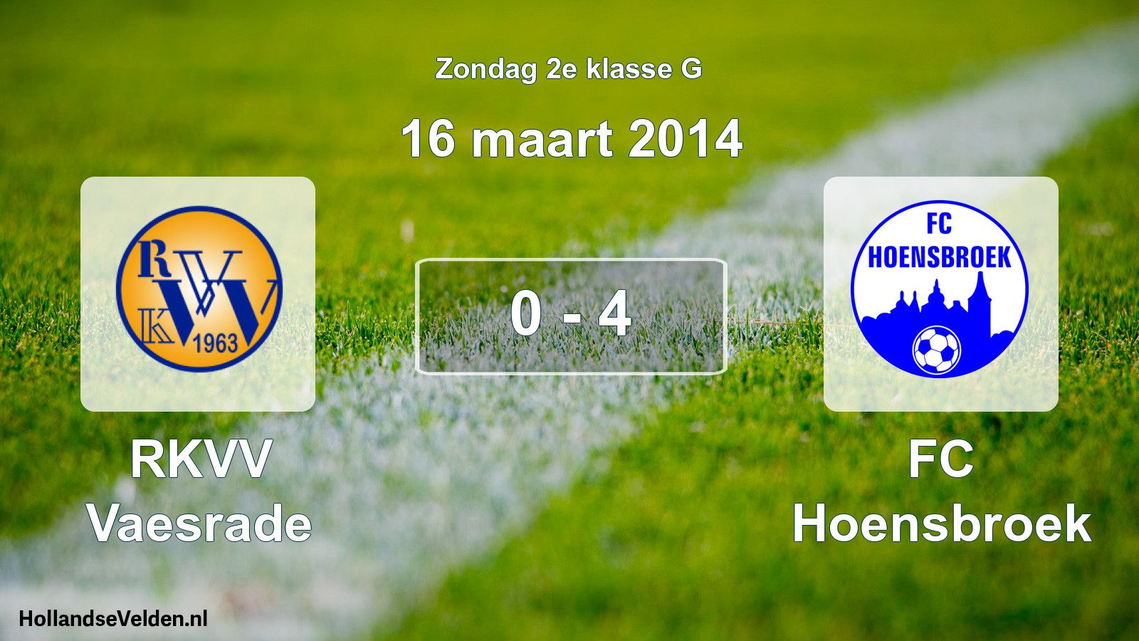 Total number of matches played: RKVV Vaesrade - FC Hoensbroek 0 - 4 (16 March 2014)