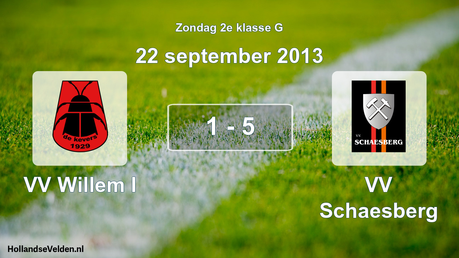 Total number of matches played: VV Willem I - VV Schaesberg 1 - 5 (22 September 2013)