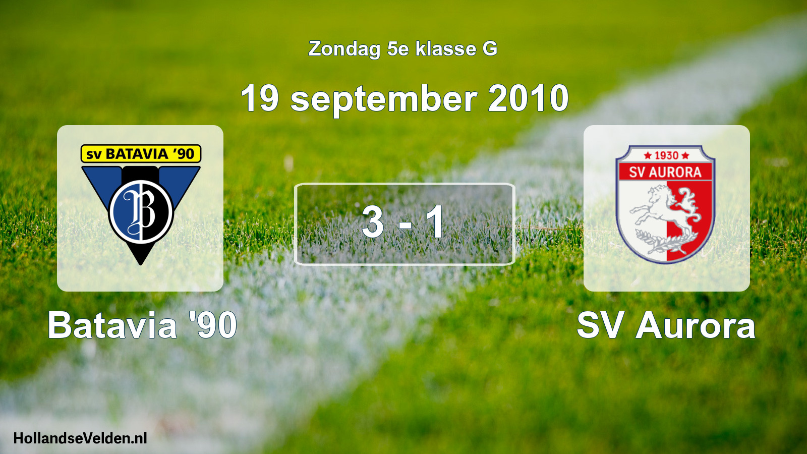 Total number of matches played: Batavia '90 - SV Aurora 3 - 1 (19 September 2010)