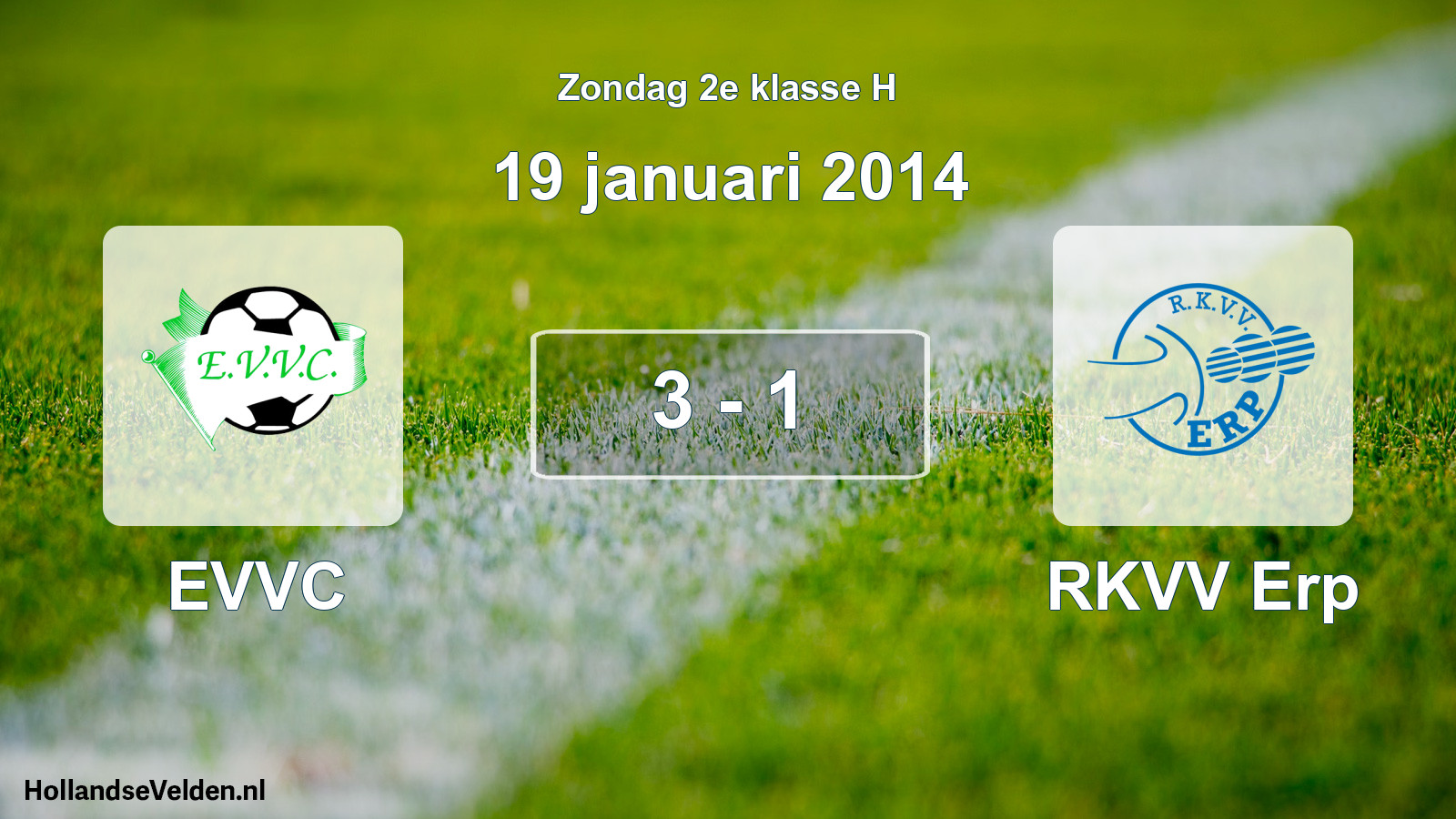 Total number of matches played: EVVC - RKVV Erp 3 - 1 (19 January 2014)