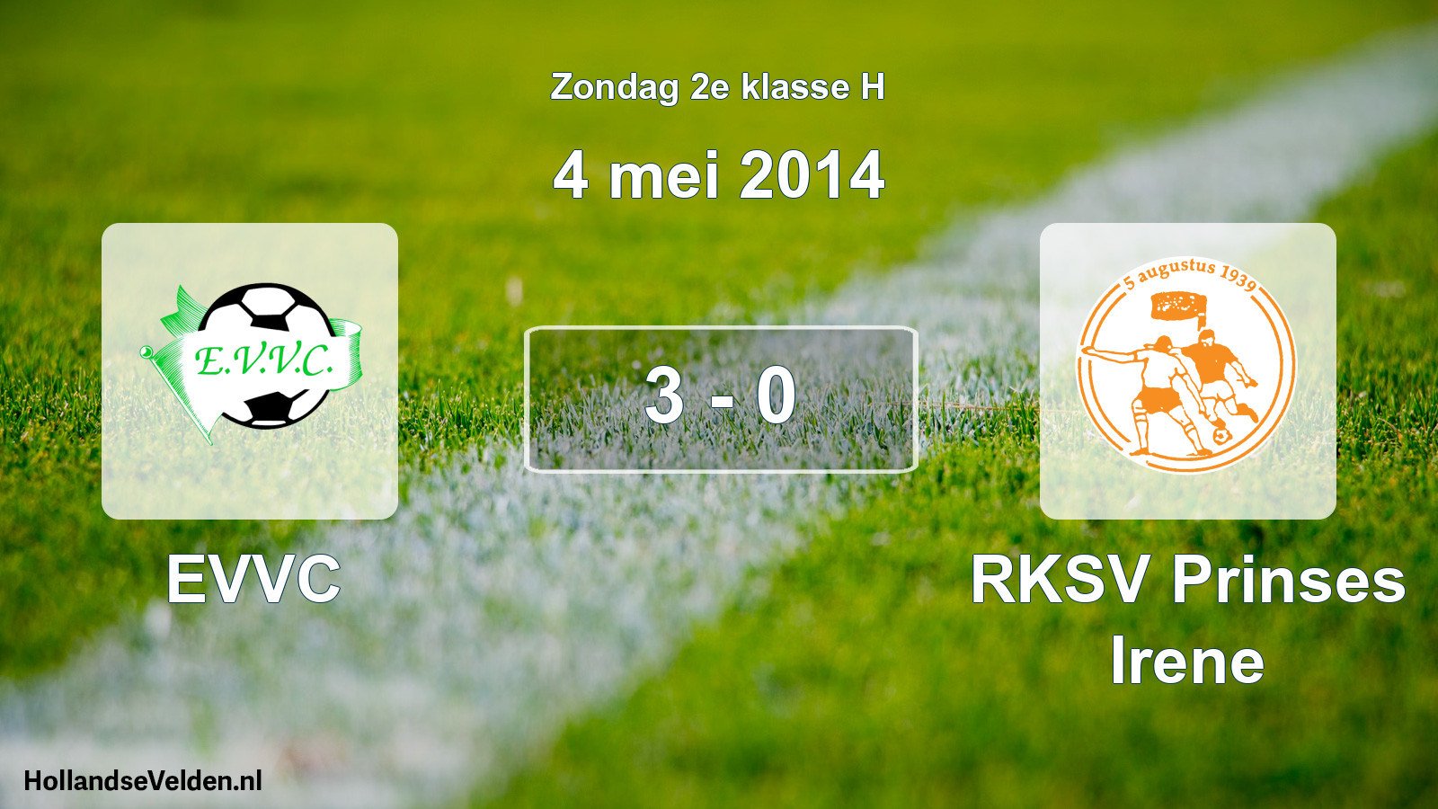 Total number of matches played: EVVC - RKSV Prinses Irene 3 - 0 (4 May 2014)
