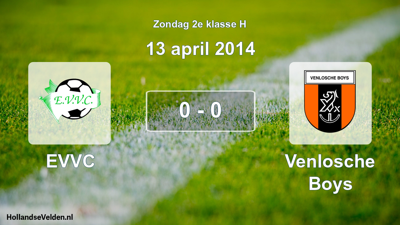 Total number of matches played: EVVC - Venlosche Boys 0 - 0 (13 April 2014)