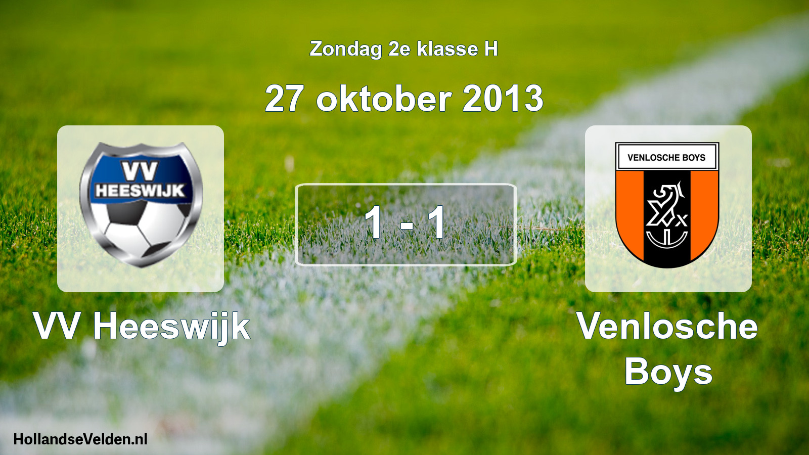 Total number of matches played: VV Heeswijk - Venlosche Boys 1 - 1 (27 October 2013)