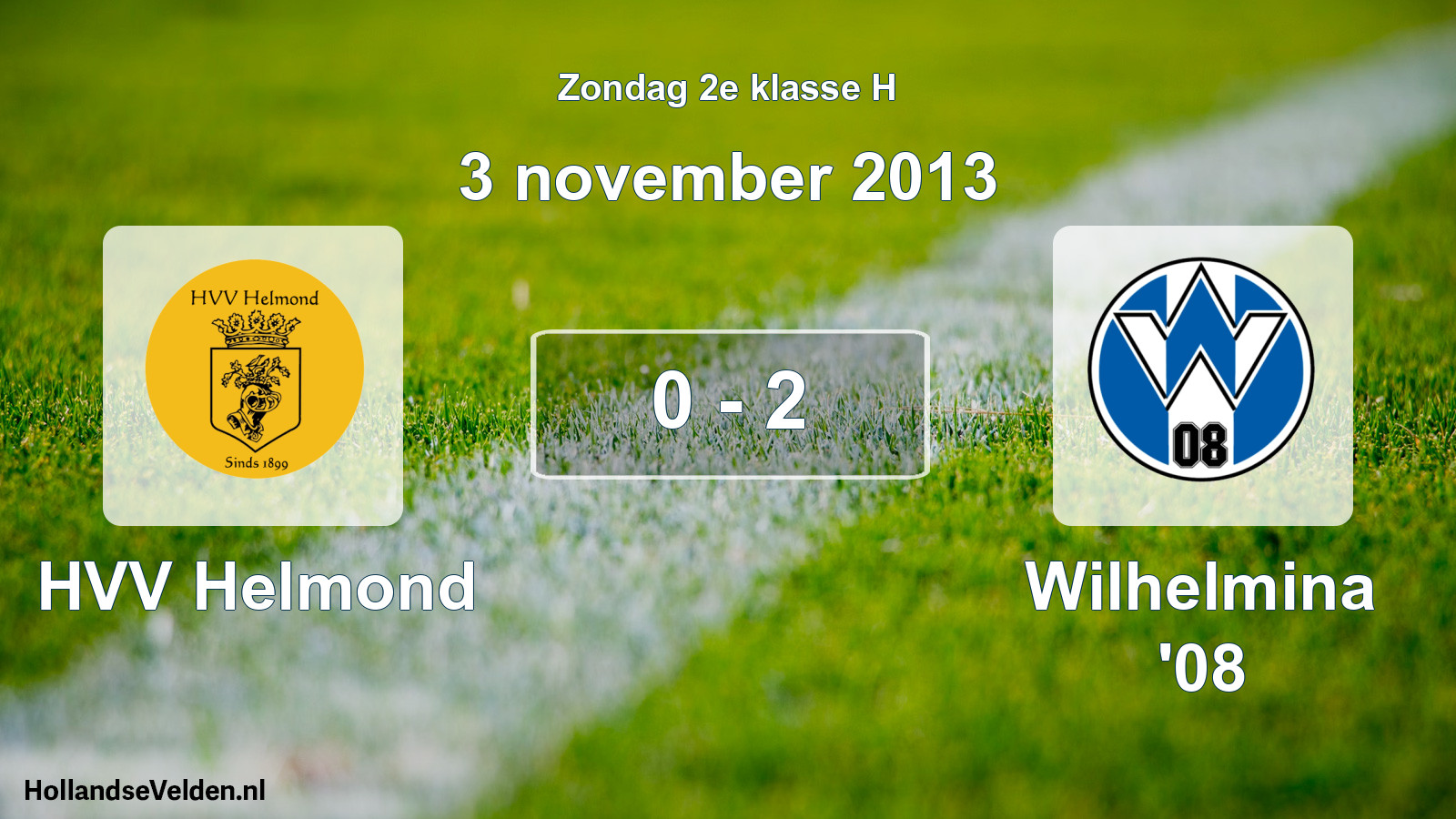 Total number of matches played: HVV Helmond - Wilhelmina '08 0 - 2 (3 November 2013)